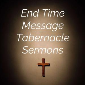 End Time Message Tabernacle Sermons by ETM Tabernacle