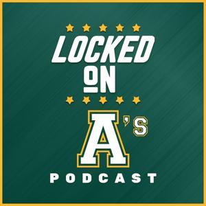 Locked On A's - Daily Podcast On The Athletics by Wayne Coy, Locked On Podcast Network