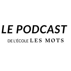 Le podcast qui donne envie d'écrire de l'école Les Mots by L'école d'écriture Les Mots