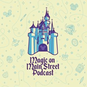 Magic on Main Street - A Disneyland podcast by Avatar Media