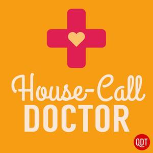 The House Call Doctor's Quick and Dirty Tips for Taking Charge of Your Health by QuickAndDirtyTips.com