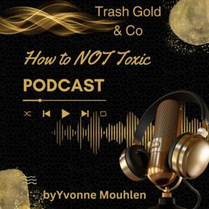 How to NOT Toxic - Yvonne Mouhlen by Yvonne Mouhlen
