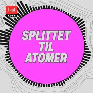 Splittet til atomer by DR