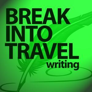 Break Into Travel Writing | Travel | Adventure | Lifestyle Design by Alexa Meisler: Travel Writer, World Traveler and Blogger