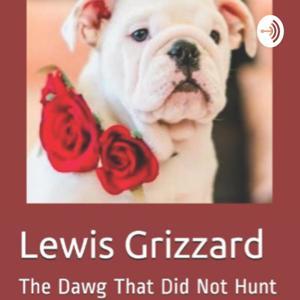 Lewis Grizzard: The Dawg That Did Not Hunt by Peter Stoddard