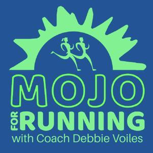 Mojo For Running Podcast by debbie voiles