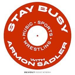 Stay Busy with Armon Sadler by Armon Sadler