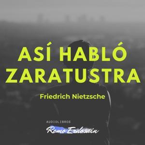 Audiolibro Así hablo Zaratustra | Friedrich Nietzsche by Audiolibros Remo Erdosain
