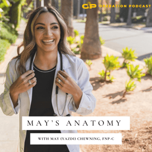 May's Anatomy with May (Yazdi) Chewning by May (Yazdi) Chewning