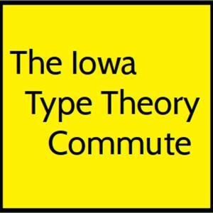 Iowa Type Theory Commute by Aaron Stump