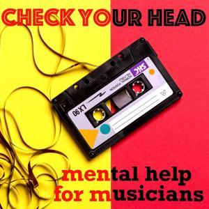 CHECK YOUR HEAD: Mental Help for Musicians by Mari Fong