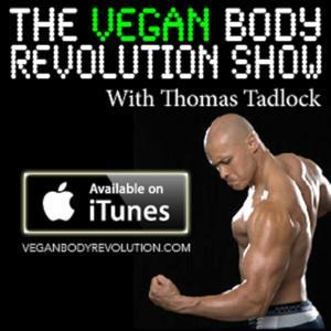 The Vegan Body Revolution Show by Thomas Tadlock