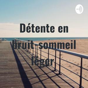 Détente en bruit-sommeil léger by PodcastBien