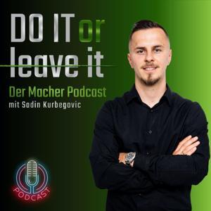 Do it or leave it - Der Macher Podcast by Sadin Kurbegovic
