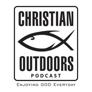 Christian Outdoors Podcast by Pete Rogers