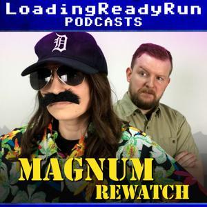 Magnum Rewatch - LoadingReadyRun by LoadingReadyRun