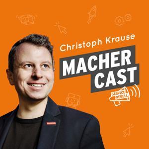 Machercast I Vom Denken zum Machen. by Christoph Krause @servicerebell