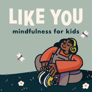Like You: Mindfulness for Kids by Perpetual Motion