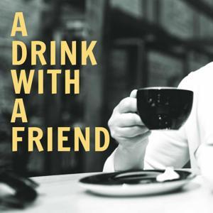 A Drink With a Friend by Tsh Oxenreider