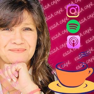 Está Café Podcast by Vanessa Ortega Arochi