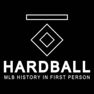 Hardball: MLB History In First Person by Hardball
