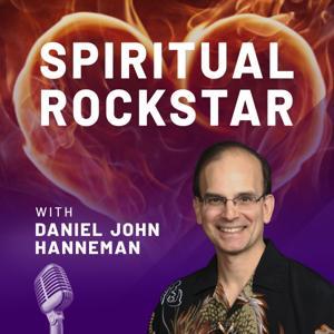 Spiritual Rockstar Podcast by Daniel John Hanneman