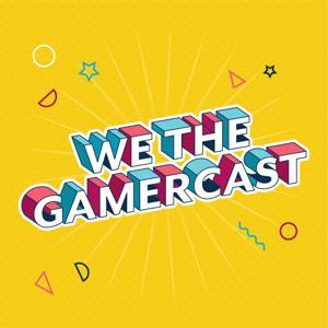 We The GamerCast by Sean Capri