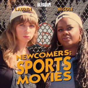 Newcomers: Sports, with Nicole Byer and Lauren Lapkus by Headgum