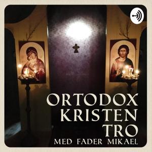 Ortodox kristen tro by Fader Mikael Fälthammar