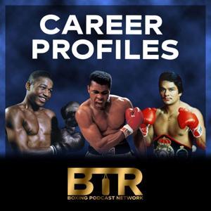 Career Profiles by BTR Boxing Podcast Network