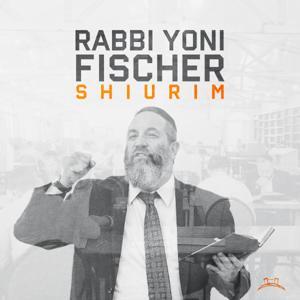 Rabbi Yoni Fischer Shiurim - Fischer’s Yeshiva by Rabbi Yoni Fischer Shiurim