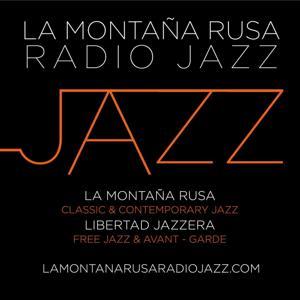 La Montaña Rusa Radio Jazz by La Montaña Rusa Radio Jazz