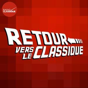 Retour Vers le Classique by Radio Classique