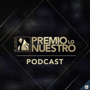 Premio Lo Nuestro by Uforia Podcasts