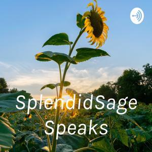 SplendidSage Speaks by Ferg Sophia