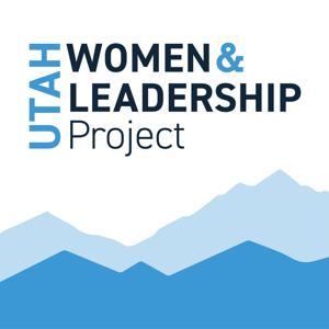 Utah Women & Leadership Podcast by Dr. Susan R. Madsen