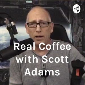 Real Coffee with Scott Adams by Scott Adams