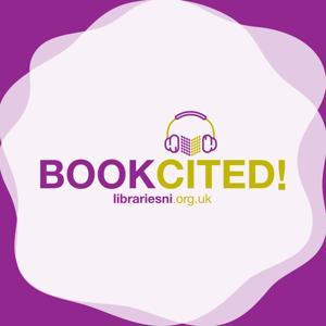 Bookcited!: A Libraries NI podcast for all things library by Libraries NI