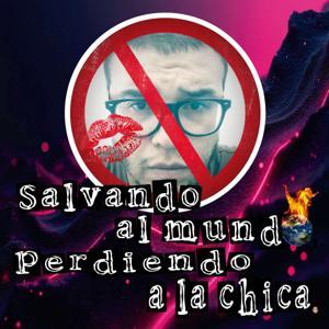 Salvando al mundo, perdiendo a la chica. by Scraped & Sober