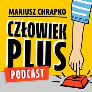 Człowiek Plus by Mariusz Chrapko | MariuszChrapko.com