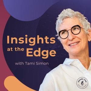 Sounds True: Insights at the Edge by Tami Simon