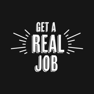 Get A Real Job by Entrepreneur Media