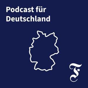 F.A.Z. Podcast für Deutschland by Frankfurter Allgemeine Zeitung