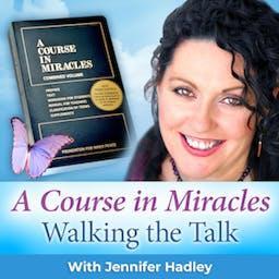 A Course in Miracles by Jennifer Hadley
