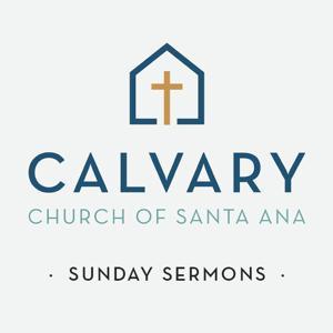 Calvary Church of Santa Ana - Sunday Sermons by Calvary Church of Santa Ana