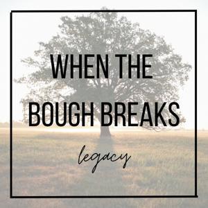 When The Bough Breaks (Legacy) by Antoni Bergen and Kathryn Gilstrap