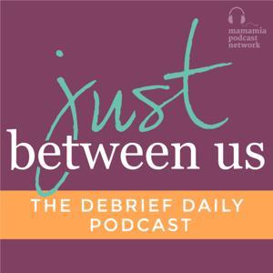 Just Between Us by Mamamia Podcasts