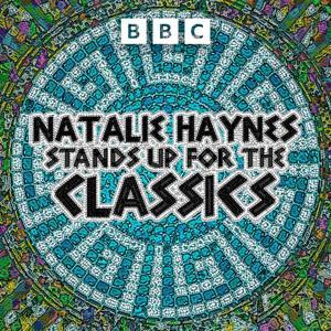 Natalie Haynes Stands Up for the Classics by BBC Radio 4