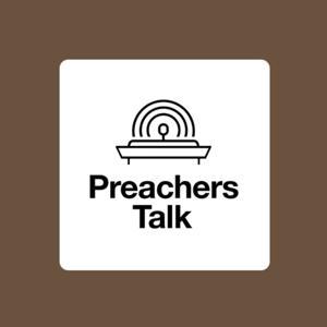 Preachers Talk - A podcast by 9Marks & The Charles Simeon Trust by 9Marks