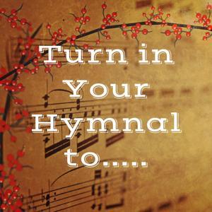 Turn in Your Hymnal to..... by Rex Bridges